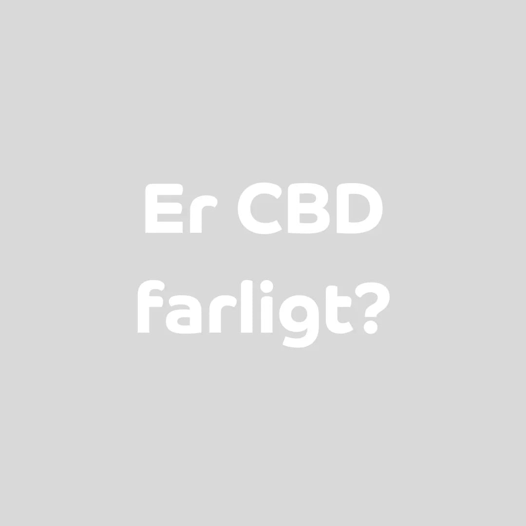 Er CBD olie farligt at bruge?