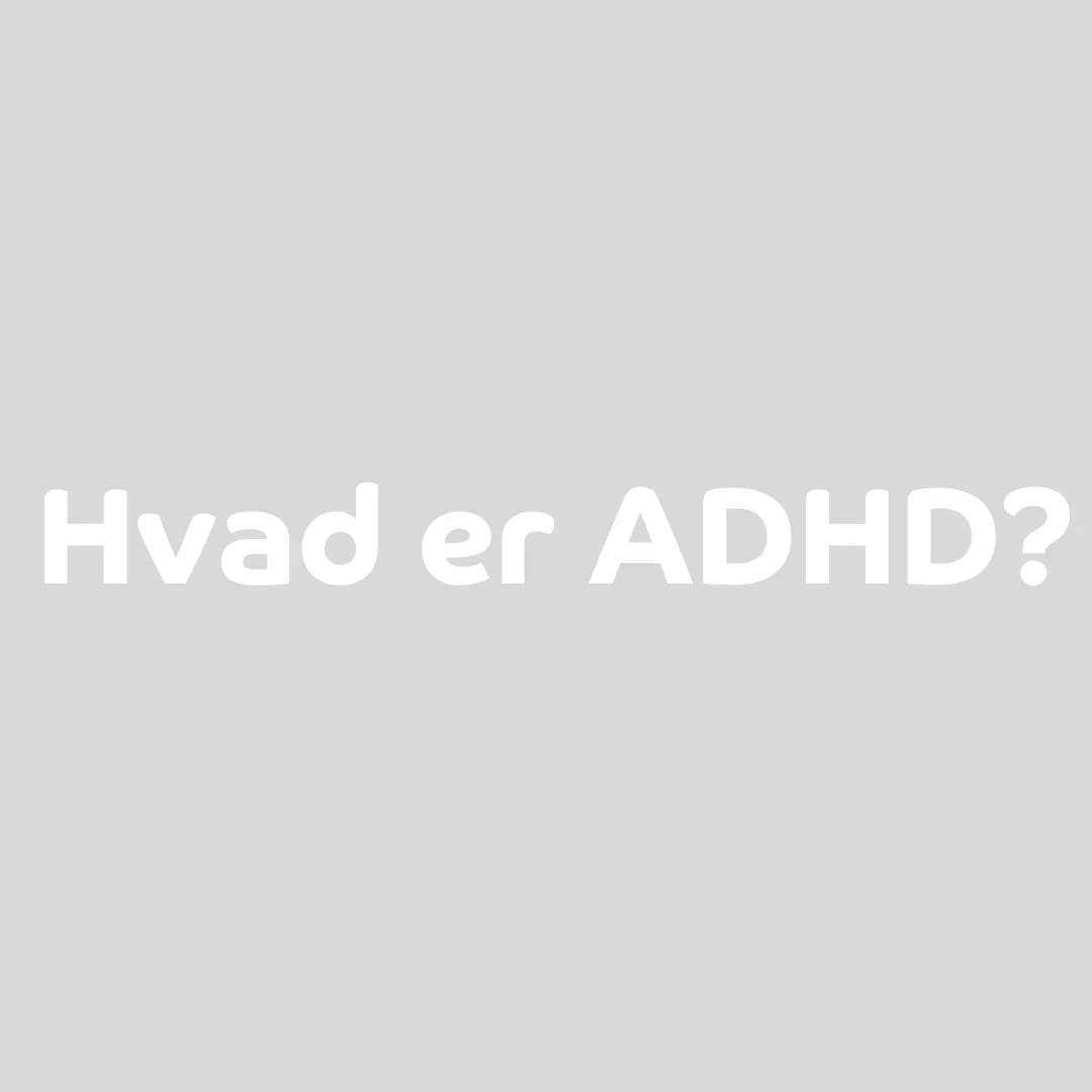 Hvad er ADHD?